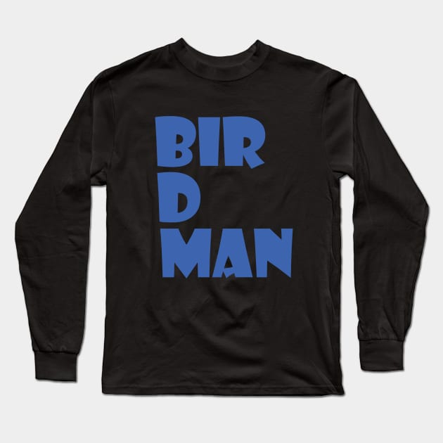 Birdman Long Sleeve T-Shirt by MeliWho